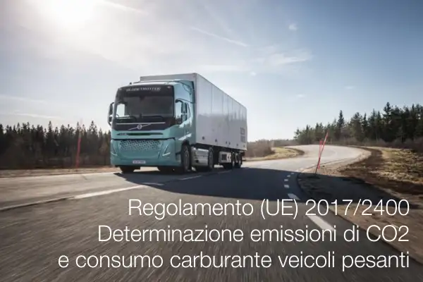 Regolamento (UE) 2017/2400 Determinazione emissioni di CO2 e consumo carburante veicoli pesanti